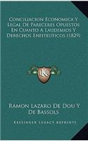 Conciliacion Economica Y Legal De Pareceres Opuestos En Cuanto A Laudemios Y Derechos Enfiteuticos (1829)
