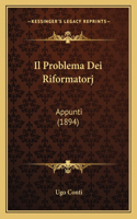 Il Problema Dei Riformatorj