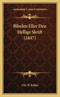 Bibelen Eller Den Hellige Skrift (1847)