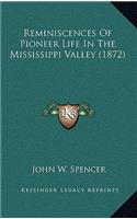 Reminiscences Of Pioneer Life In The Mississippi Valley (1872)