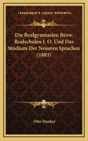 Die Realgymnasien Bezw. Realschulen I. O. Und Das Studium Der Neueren Sprachen (1883)