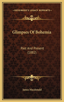 Glimpses Of Bohemia: Past And Present (1882)