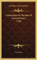 A Dissertation On The Ideas Of Universal Poetry (1766)