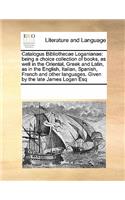 Catalogus Bibliothecae Loganianae: (English)