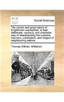 The candor and good-nature of Englishmen exemplified, in their deliberate, cautious, and charitable way of characterizing the customs, manners, constitution, and religion of neighbouring nations