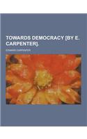 Towards Democracy [By E. Carpenter]