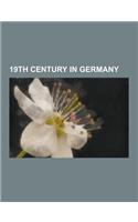 19th Century in Germany: Dual Alliance, 1879, German Confederation, Triple Alliance, Bremen-Verden, Frankfurt Parliament, Stade, Revolutions of(English)