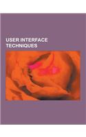 User Interface Techniques: Scroll Lock, Speech Recognition, Virtual Reality, Multiple Document Interface, Pointing Device Gesture, User Interface(English)