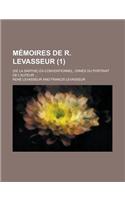 Memoires de R. Levasseur; (de La Sarthe) Ex-Conventionnel, Ornes Du Portrait de L'Auteur ... (1)