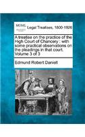 treatise on the practice of the High Court of Chancery