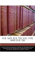 H.R. 1635, H.R. 755, H.R. 1718, and H.R. 708: (English)