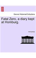 Fatal Zero, a Diary Kept at Homburg.