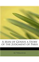 A Man of Genius a Story of the Judgment of Paris