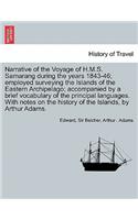 Narrative of the Voyage of H.M.S. Samarang During the Years 1843-46; Employed Surveying the Islands of the Eastern Archipelago; Accompanied by a Brief Vocabulary of the Principal Languages. with Notes on the History of the Islands, by Arthur Adams.