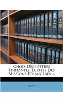 Choix Des Lettres Edifiantes: Ecrites Des Missions Etrangeres ...