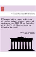 L'Espagne pittoresque, artistique et monumeatale. Moeurs, usages et costumes, par MM. M. de Cuendias et V. de Féréal. Illustrations par Célestin Nanteuil.