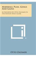 Marshall Plan, Goals and Gains: As Reported by Otto Zausmer in the Boston Daily Globe