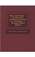Baby Bird-Finder ... by Harriet E. Richards and Emma G. Cummings ..