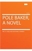 Pole Baker, a Novel: (English)