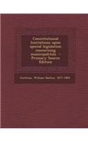 Constitutional Limitations Upon Special Legislation Concerning Municipalities - Primary Source Edition