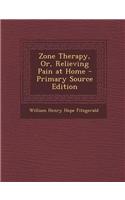 Zone Therapy, Or, Relieving Pain at Home