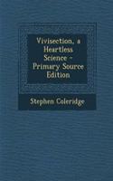Vivisection, a Heartless Science: (English)