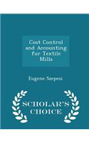 Cost Control and Accounting for Textile Mills - Scholar's Choice Edition