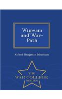 Wigwam and War-Path - War College Series