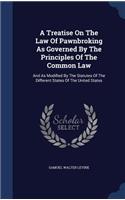 A Treatise On The Law Of Pawnbroking As Governed By The Principles Of The Common Law
