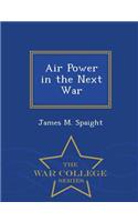 Air Power in the Next War - War College Series
