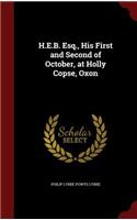 H.E.B. Esq., His First and Second of October, at Holly Copse, Oxon