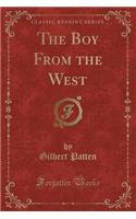 The Boy from the West (Classic Reprint)