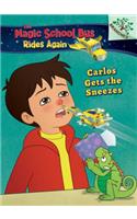 Carlos Gets the Sneezes: Exploring Allergies (the Magic School Bus Rides Again #3) (Library Edition)