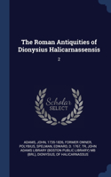 Roman Antiquities of Dionysius Halicarnassensis: 2