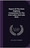 Report of the State Highway Commission on the Iowa Lakes and Lake Beds