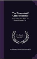 The Elements Of Gaelic Grammar