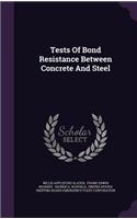 Tests of Bond Resistance Between Concrete and Steel