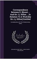 Correspondence Between E. Blount ... And Sir J.j. Dillon ... In Relation To A Work [by Sir J.j. Dillon] Entitled