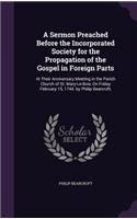 Sermon Preached Before the Incorporated Society for the Propagation of the Gospel in Foreign Parts