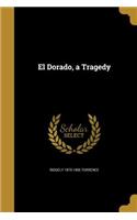 El Dorado, a Tragedy