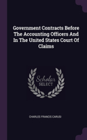 Government Contracts Before The Accounting Officers And In The United States Court Of Claims