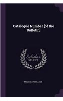 Catalogue Number [of the Bulletin]