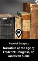 Narrative of the Life of Frederick Douglass, an American Slave