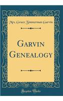 Garvin Genealogy (Classic Reprint)