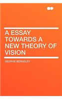 A Essay Towards a New Theory of Vision