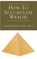 How to Accumulate Wealth