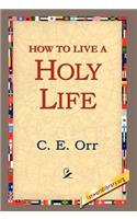 How to Live a Holy Life