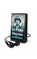 Killing Patton: The Strange Death of World War II's Most Audacious General