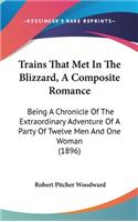 Trains That Met In The Blizzard, A Composite Romance