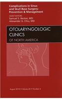 Complications in Sinus and Skull Base Surgery: Prevention and Management, an Issue of Otolaryngologic Clinics